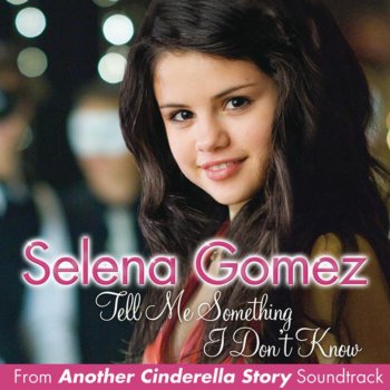  Абложка альбома - Рингтон Selena Gomez - Tell me something i don t know  